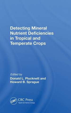 Detecting Mineral Nutrient Deficiencies In Tropical And Temperate Crops de Donald L Plucknett