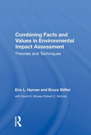 Combining Facts And Values In Environmental Impact Assessment: Theories And Techniques de Eric L. Hyman