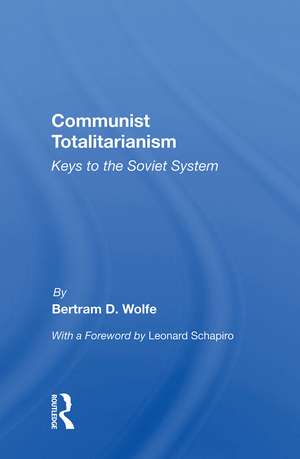 Communist Totalitarianism: Keys to the Soviet System de Bertram D. Wolfe