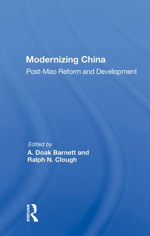 Modernizing China: Post-Mao Reform and Development de A. Doak Barnett