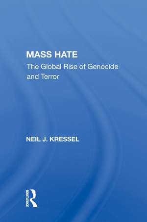 Mass Hate: The Global Rise Of Genocide And Terror de Neil J. Kressel