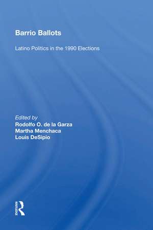 Barrio Ballots: Latino Politics in the 1990 Elections de Rodolfo O. de La Garza