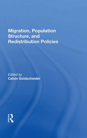 Migration, Population Structure, And Redistribution Policies de Calvin Goldscheider