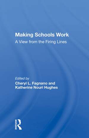 Making Schools Work: A View from the Firing Lines de Cheryl L. Fagnano