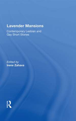 Lavender Mansions: 40 Contemporary Lesbian and Gay Short Stories de Irene Zahava