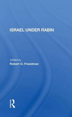 Israel Under Rabin de Robert O. Freedman