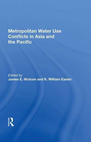 Metropolitan Water Use Conflicts in Asia and the Pacific de James E. Nickum