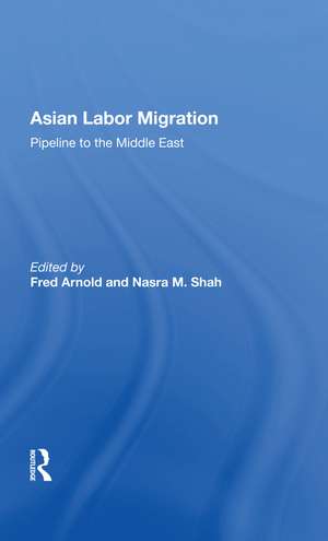 Asian Labor Migration: Pipeline To The Middle East de Fred Arnold