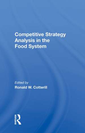 Competitive Strategy Analysis In The Food System de Ronald W Cotterill