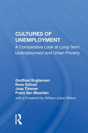 Cultures Of Unemployment: A Comparative Look At Long-term Unemployment And Urban Poverty de Godfried Engbersen