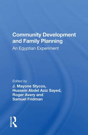 Community Development And Family Planning: An Egyptian Experiment de J. Mayone Stycos