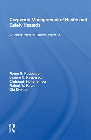 Corporate Management Of Health And Safety Hazards: A Comparison Of Current Practice de Roger E. Kasperson