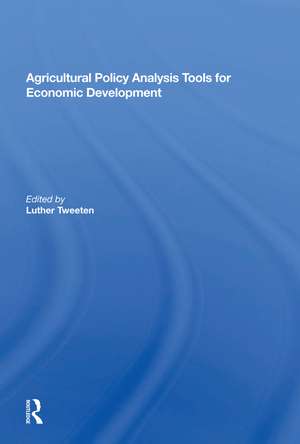 Agricultural Policy Analysis Tools For Economic Development de Luther Tweeten