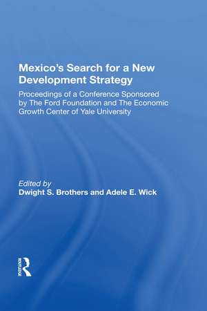 Mexico's Search For A New Development Strategy de Dwight S. Brothers