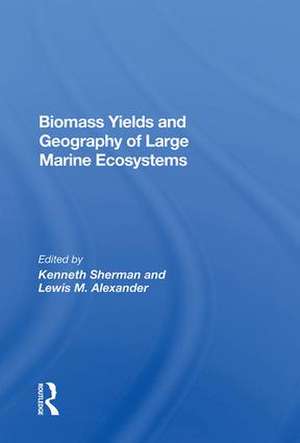 Biomass Yields And Geography Of Large Marine Ecosystems de Kenneth Sherman