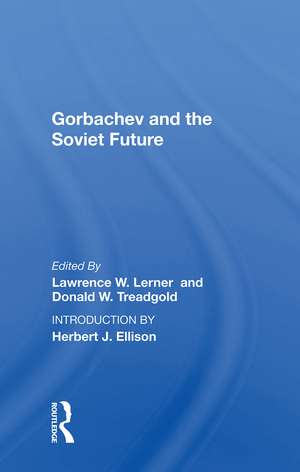 Gorbachev And The Soviet Future de Lawrence W. Lerner