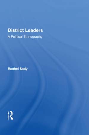 District Leaders: A Political Ethnography de Rachel Sady