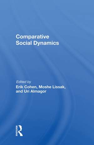 Comparative Social Dynamics: Essays In Honor Of S. N. Eisenstadt de Erik Cohen