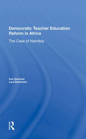 Democratic Teacher Education Reforms In Namibia de Ken Zeichner