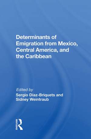 Determinants Of Emigration From Mexico, Central America, And The Caribbean de Sergio Diaz-briquets