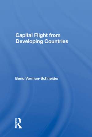 Capital Flight From Developing Countries de Benu Varman-Schneider