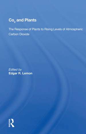 Co2 And Plants: The Response Of Plants To Rising Levels Of Atmospheric Carbon Dioxide de Edgar R. Lemon