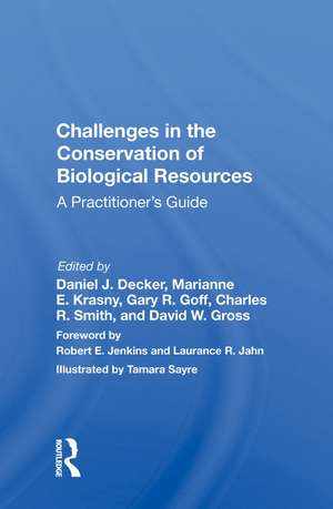 Challenges In The Conservation Of Biological Resources: A Practitioner's Guide de Daniel J. Decker