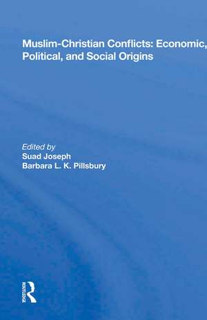 Muslim-Christian Conflicts: Economic, Political, and Social Origins de Suad Joseph