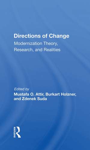 Directions Of Change & Modernization Theory, Research, And Realities de Mustafa O Attir