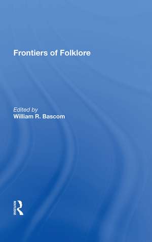 Frontiers Of Folklore de William R Bascom