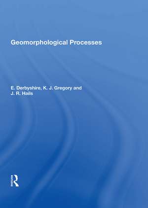 Geomorphological Processes de E. Derbyshire