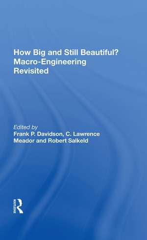 How Big And Still Beautiful?: Macro- Engineering Revisited de Frank P. Davidson