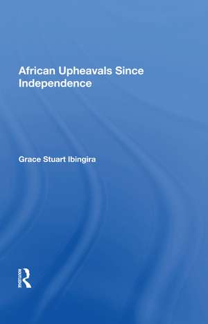 African Upheavals Since Independence de Grace Stuart Ibingira