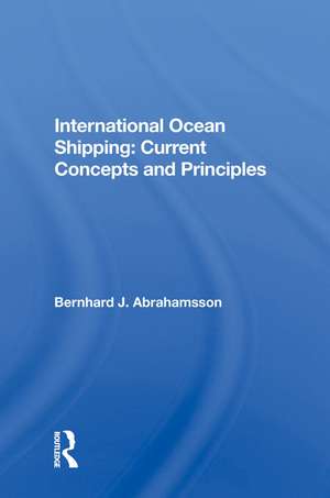 International Ocean Shipping: Current Concepts And Principles de Bernhard J. Abrahamsson