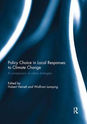 Policy Choice in Local Responses to Climate Change: A Comparison of Urban Strategies de Hubert Heinelt