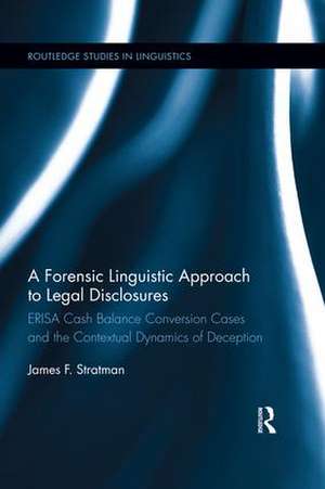 A Forensic Linguistic Approach to Legal Disclosures: ERISA Cash Balance Conversion Cases and the Contextual Dynamics of Deception de James Stratman