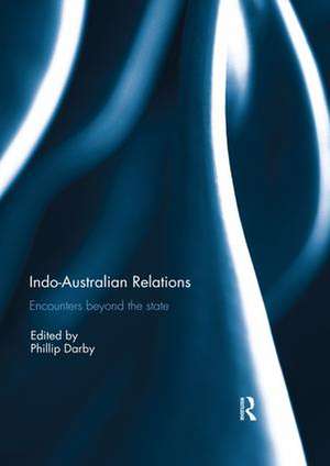 Indo-Australian Relations: Encounters beyond the State de Philip Darby