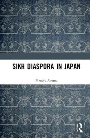 Sikh Diaspora in Japan de Azuma Masako