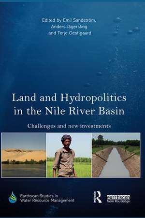 Land and Hydropolitics in the Nile River Basin: Challenges and new investments de Emil Sandstrom