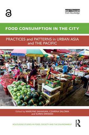 Food Consumption in the City: Practices and patterns in urban Asia and the Pacific de Marlyne Sahakian