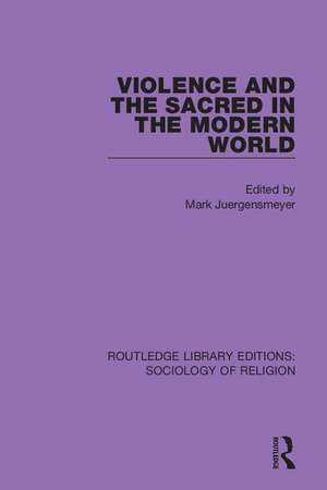 Violence and the Sacred in the Modern World de Mark Juergensmeyer