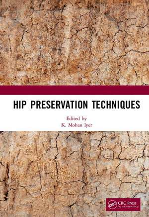 Hip Preservation Techniques de K. Mohan Iyer