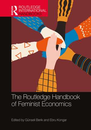 The Routledge Handbook of Feminist Economics de Günseli Berik