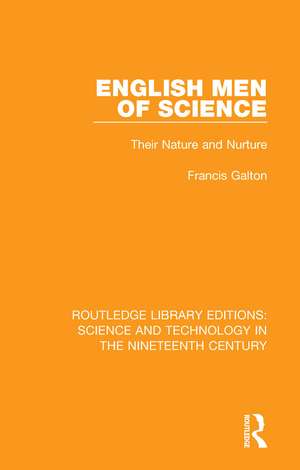 English Men of Science: Their Nature and Nurture de Francis Galton