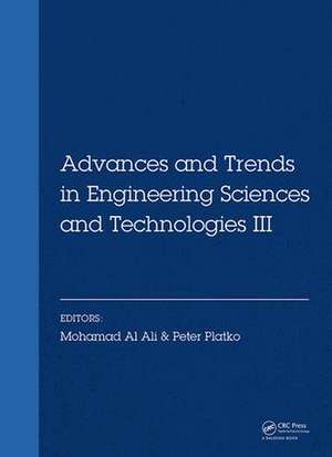 Advances and Trends in Engineering Sciences and Technologies III: Proceedings of the 3rd International Conference on Engineering Sciences and Technologies (ESaT 2018), September 12-14, 2018, High Tatras Mountains, Tatranské Matliare, Slovak Republic de Mohamad Ali