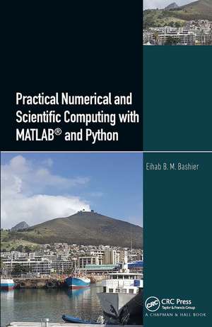 Practical Numerical and Scientific Computing with MATLAB® and Python de Eihab B. M. Bashier