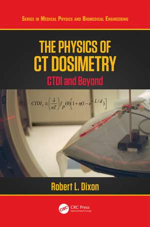 The Physics of CT Dosimetry: CTDI and Beyond de Robert L. Dixon