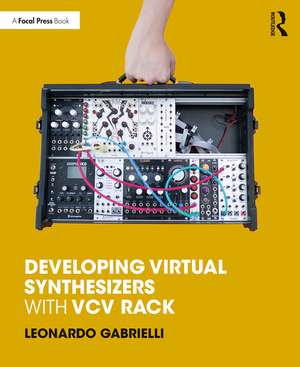 Developing Virtual Synthesizers with VCV Rack de Leonardo Gabrielli