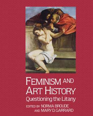 Feminism And Art History: Questioning The Litany de Norma Broude