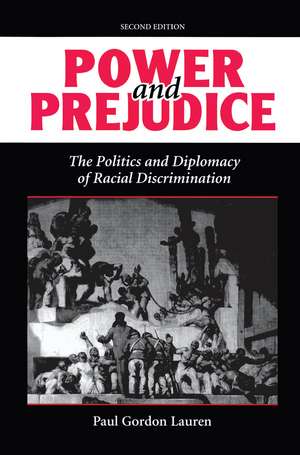 Power And Prejudice: The Politics And Diplomacy Of Racial Discrimination, Second Edition de Paul Gordon Lauren